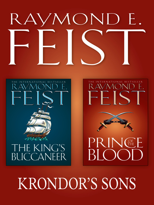 Title details for Prince of the Blood, the King's Buccaneer by Raymond E. Feist - Available